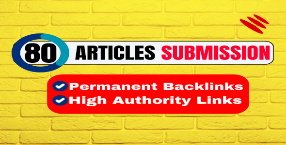 I will create 100 unique Article Submission SEO backlinks Increase Your website Ranking