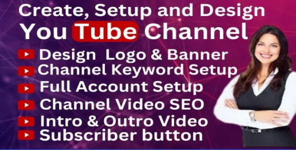 I will create and setup youtube channel with logo, banner and intro, outro