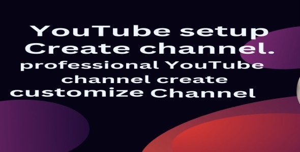 I will create and setup youtube channel with logo, banner, intro, and outer