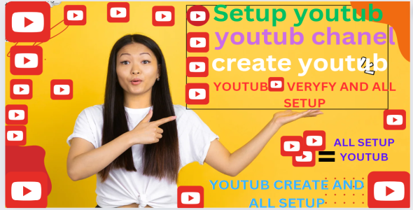 I will create and setup YouTube channel with videos Google