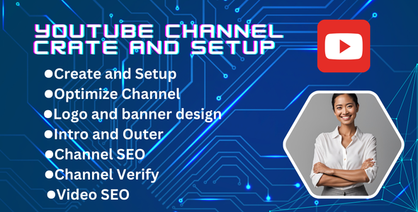 I will create and setup youtube channel with banner and logo